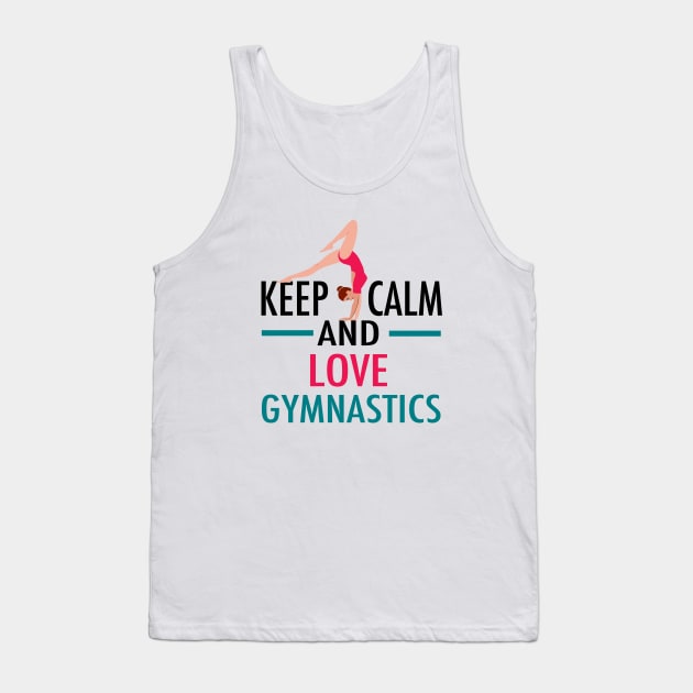 Keep Calm and Love Gymnastics Tank Top by epiclovedesigns